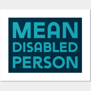 Mean Disabled Person (Sans) Posters and Art